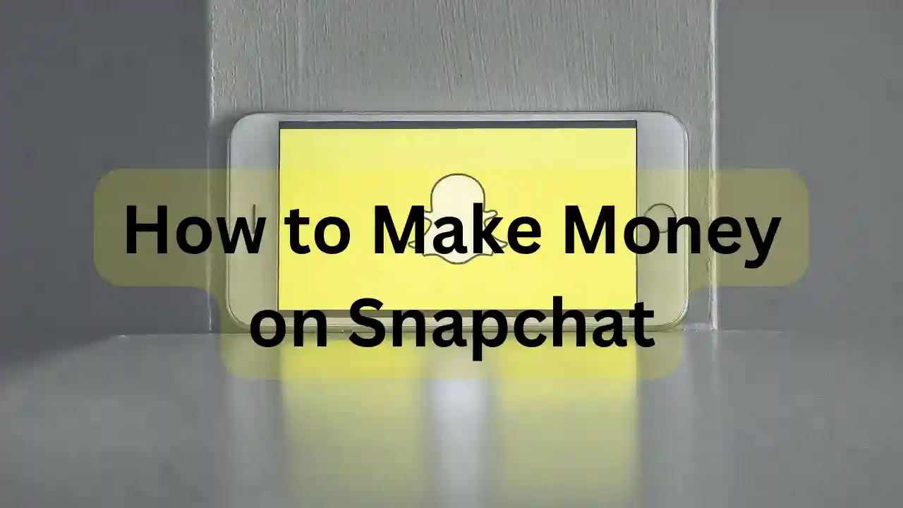 How to Make Money on Snapchat