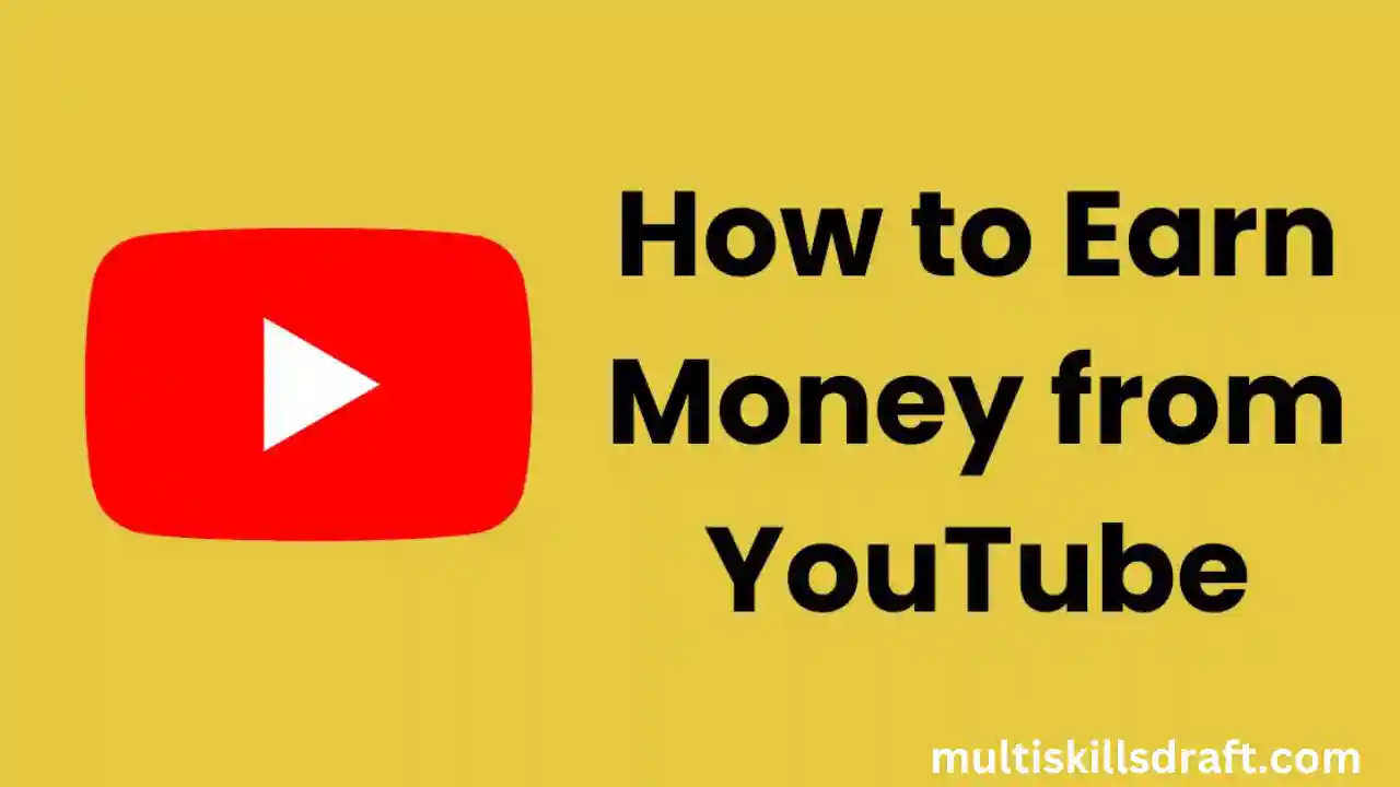 How to Earn Money from YouTube