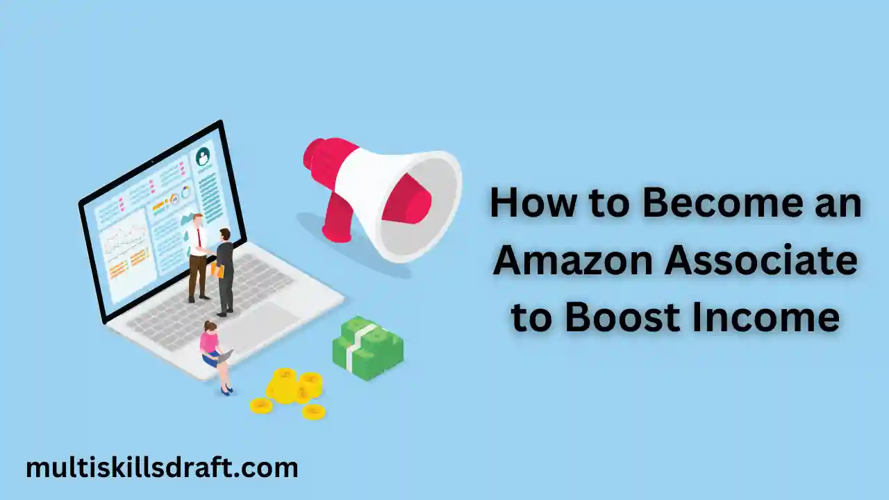 How to Become an Amazon Associate to Boost Income