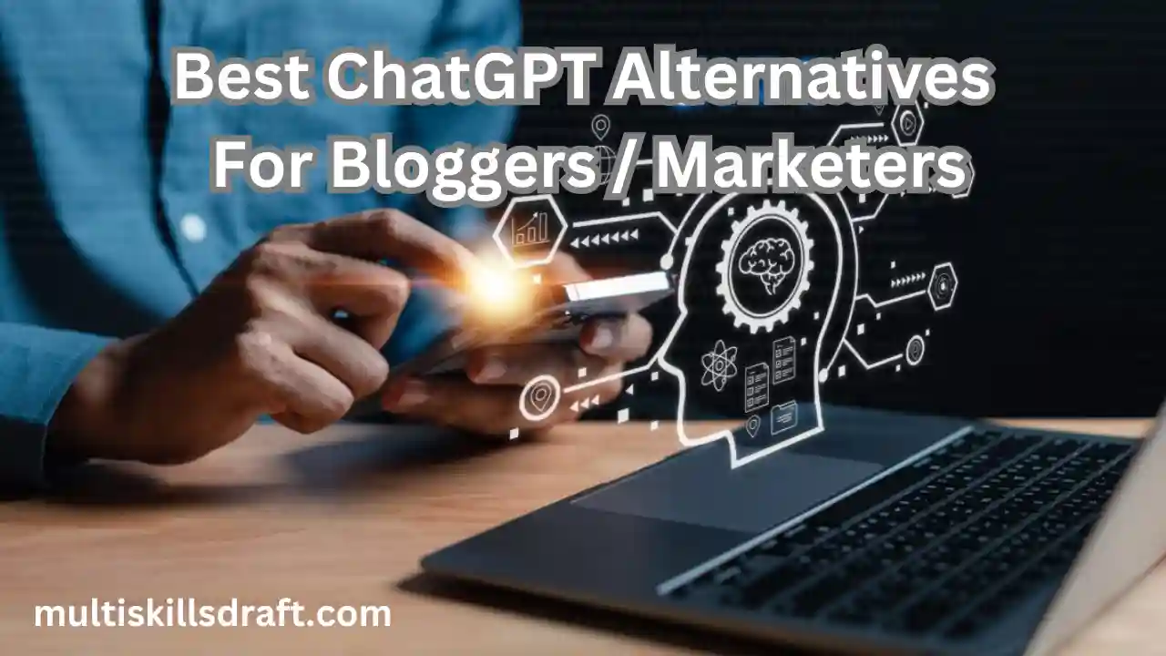 Best ChatGPT Alternatives For Bloggers / Marketers